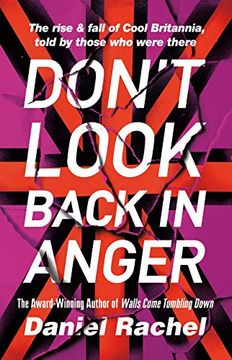 portada Don't Look Back in Anger: The Rise and Fall of Cool Britannia (en Inglés)
