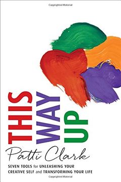 portada This Way Up: Seven Tools for Unleashing Your Creative Self and Transforming Your Life