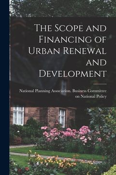 portada The Scope and Financing of Urban Renewal and Development