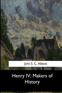 portada Henry IV, Makers of History (in English)