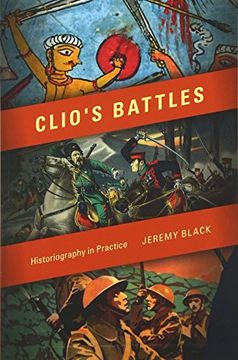 portada Clio's Battles: Historiography in Practice