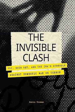 portada The Invisible Clash FBI, Shin Bet, And The IRA's Struggle Against Domestic War on Terror (en Inglés)