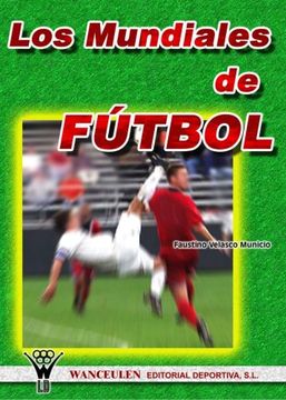 portada Los Mundiales de Fútbol (in Spanish)