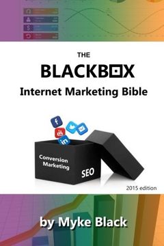 portada The Blackbox Internet Marketing Bible: Search engine optimisation, social media marketing and other ways to market your brands online