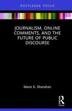 portada Journalism, Online Comments, and the Future of Public Discourse (Routledge Focus)