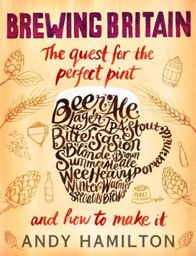 portada Brewing Britain: The Quest for the Perfect Pint and How to Make It (en Inglés)