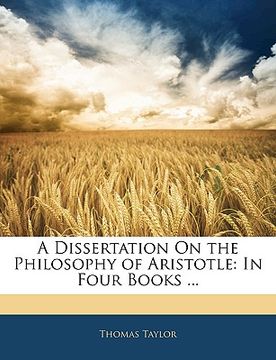 portada a dissertation on the philosophy of aristotle: in four books ... (in English)