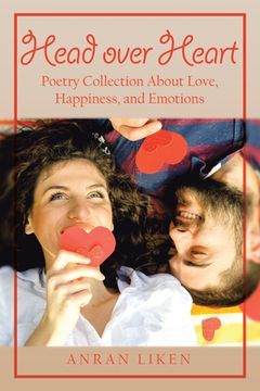 portada Head over Heart: Poetry Collection About Love, Happiness, and Emotions (en Inglés)