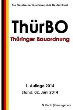 portada Thüringer Bauordnung (ThürBO) vom 13. März 2014 (en Alemán)