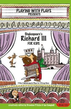 portada Shakespeare's Richard III for Kids: 3 Short Melodramatic Plays for 3 Group Sizes (Playing With Plays) (Volume 16)