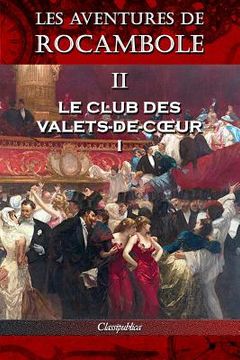 portada Les aventures de Rocambole II: Le Club des Valets-de-coeur I (en Francés)