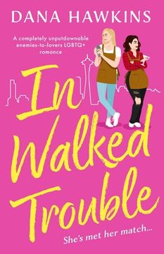 portada In Walked Trouble: A completely unputdownable enemies-to-lovers LGBTQ+ romance (in English)