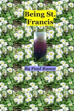 portada Being St. Francis (en Inglés)