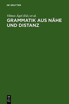 portada grammatik aus nahe und distanz: theorie und praxis am beispiel von nahetexten 1650-2000 (en Inglés)
