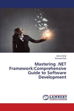 portada Mastering .NET Framework: Comprehensive Guide to Software Development (en Inglés)