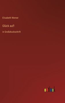 portada Glück auf!: in Großdruckschrift (en Alemán)
