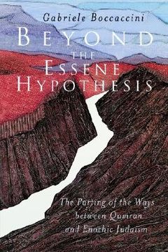 portada beyond the essene hypothesis: the parting of the ways between qumran and enochic judaism