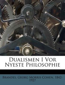 portada Dualismen I VOR Nyeste Philosophie (en Danés)