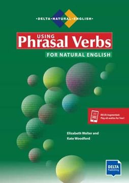 portada Using Phrasal Verbs: Student'S Book Plus Audios via Delta-Augmented (Delta Natural English) (en Inglés)