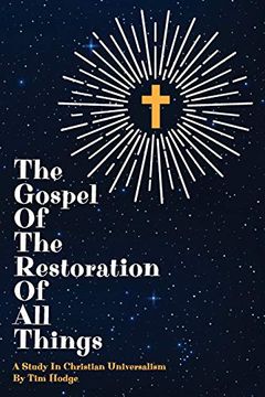 portada The Gospel of the Restoration of all Things: A Study in Christian Universalism 