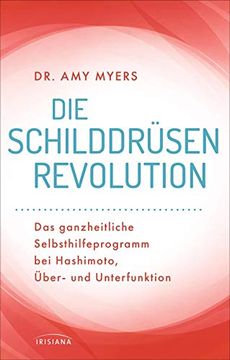 portada Die Schilddrüsen-Revolution: Das Ganzheitliche Selbsthilfeprogramm bei Hashimoto, Über- und Unterfunktion (in German)