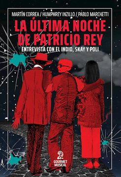 portada Ultima Noche de Patricio rey Entrevista con el Indio Skay y Poli (in Spanish)