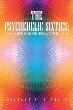 portada The Psychedelic Sixties: A Social History of the United States, 1960-69 (in English)
