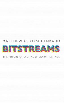 portada Bitstreams: The Future of Digital Literary Heritage (Material Texts) 