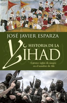 portada Historia de la Yihad: Catorce Siglos Sangrientos en el Nombre de ala
