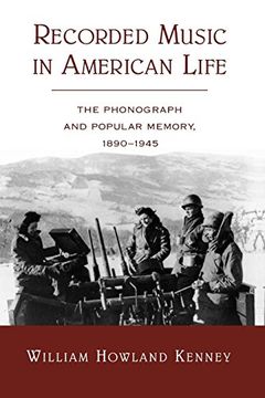 portada Recorded Music in American Life: The Phonograph and Popular Memory, 1890-1945 (in English)