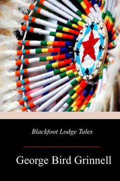 portada Blackfoot Lodge Tales (en Inglés)