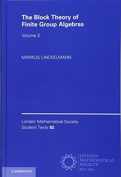 portada The Block Theory of Finite Group Algebras: Volume 2 (London Mathematical Society Student Texts) (en Inglés)