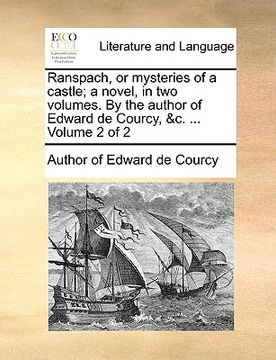 portada ranspach, or mysteries of a castle; a novel, in two volumes. by the author of edward de courcy, &c. ... volume 2 of 2 (en Inglés)