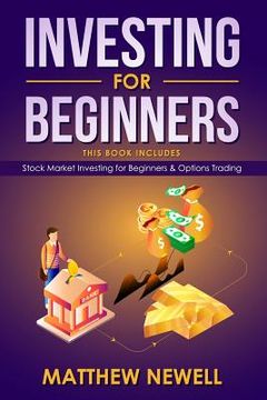 portada Investing for Beginners: This Book Includes - Stock Market Investing for Beginners & Options Trading (en Inglés)