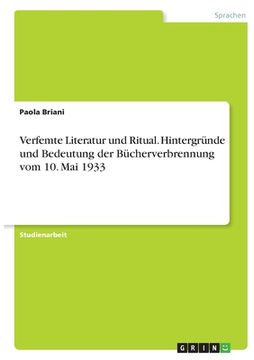 portada Verfemte Literatur und Ritual. Hintergründe und Bedeutung der Bücherverbrennung vom 10. Mai 1933 (en Alemán)