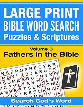 portada Large Print - Bible Word Search Puzzles With Scriptures, Volume 3: Fathers in the Bible: Search God's Word (Large Print - Bible Word Search Puzzles and Scriptures) (en Inglés)