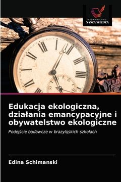 portada Edukacja ekologiczna, dzialania emancypacyjne i obywatelstwo ekologiczne (en Polaco)