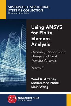 portada Using Ansys for Finite Element Analysis, Volume ii: Dynamic, Probabilistic Design and Heat Transfer Analysis (in English)