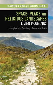portada Space, Place and Religious Landscapes: Living Mountains (Bloomsbury Studies in Material Religion) (en Inglés)