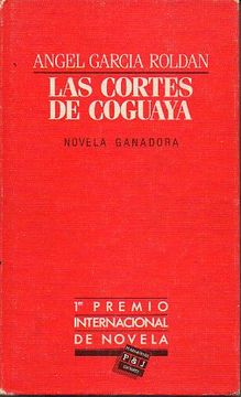 portada las cortes de coguaya. premio intern. novela plaza & janés. 1ª edición.
