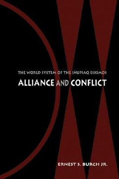 portada alliance and conflict: the world system of the inupiaq eskimos (in English)