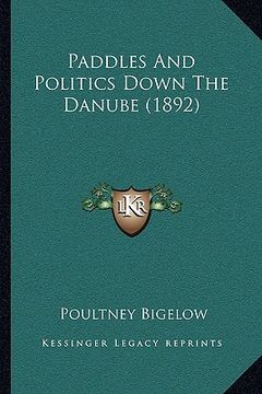 portada paddles and politics down the danube (1892) (in English)