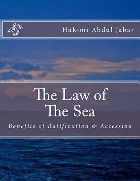 portada The Law of The Sea: Benefits of Ratification & Accession (en Inglés)