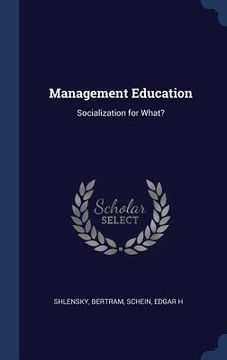 portada Management Education: Socialization for What?