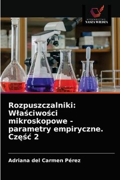 portada Rozpuszczalniki: Wlaściwości mikroskopowe - parametry empiryczne. Częśc 2 (in Polaco)