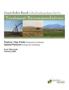 portada Grant-Kohrs Ranch Cultural Landscape Report, Part Two: Treatment Recommendations: Pastures/Hay Fields-Component Landscape & Upland Pastures Component (in English)