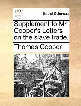 portada supplement to mr cooper's letters on the slave trade. (en Inglés)