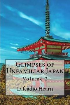 portada Glimpses of Unfamiliar Japan: Volume 2 (en Inglés)