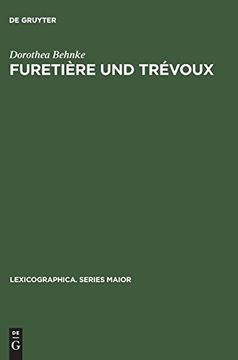 portada Furetiáere und Trâevoux: Eine Untersuchung zum Verhèaltnis der Beiden Wèorterbuchserien (en Alemán)