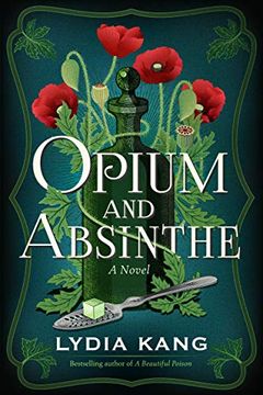 portada Opium and Absinthe: A Novel (in English)